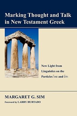 Couverture cartonnée Marking Thought and Talk in New Testament Greek de Margaret G. Sim