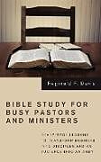 Kartonierter Einband Bible Study for Busy Pastors and Ministers von Reginald F. Davis