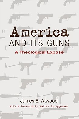 Couverture cartonnée America and Its Guns de James E. Atwood