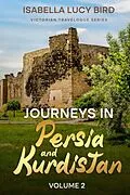 E-Book (epub) Journeys in Persia and Kurdistan (Volume 2) von Isabella Lucy Bird