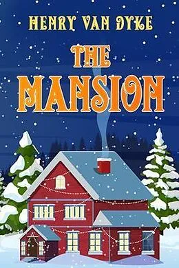 E-Book (epub) The Mansion von Henry Van Dyke
