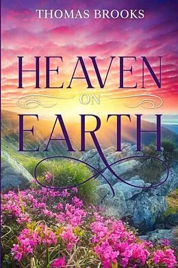 E-Book (epub) Heaven on Earth von Thomas Brooks