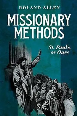 E-Book (epub) Missionary Methods: St. Paul's or Ours von Roland Allen