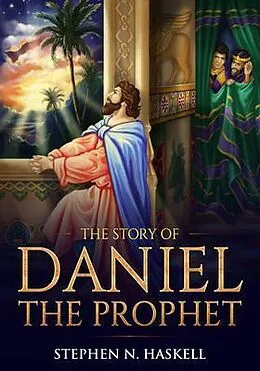 E-Book (epub) The Story of Daniel the Prophet von Haskell Stephen