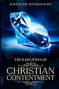 E-Book (epub) The Rare Jewel of Christian Contentment von Jeremiah Burroughs