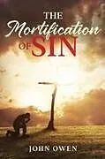 Kartonierter Einband The Mortification of Sin von John Owen