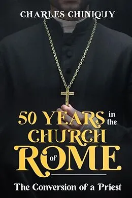 E-Book (epub) Fifty Years in the Church of Rome von Charles Chiniquy