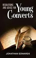 E-Book (epub) Resolutions and Advice to Young Converts von Jonathan Edwards