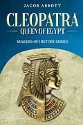 E-Book (epub) Cleopatra, Queen of Egypt von Jacob Abbott