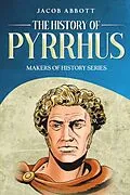 E-Book (epub) The History of Pyrrhus von Jacob Abbott