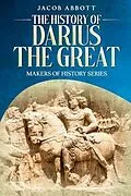 E-Book (epub) The History of Darius the Great von Jacob Abbott