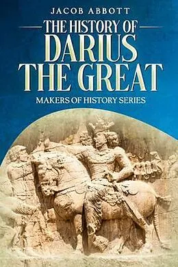 E-Book (epub) The History of Darius the Great von Jacob Abbott