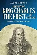 E-Book (epub) History of King Charles the First of England von Jacob Abbott