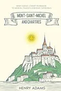 E-Book (epub) Mont-Saint-Michel and Chartres von Henry Adams