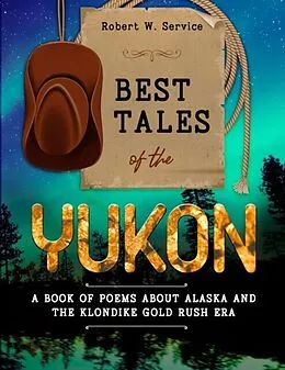 E-Book (epub) Best Tales of the Yukon von Robert W. Service