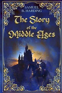 E-Book (epub) The Story of the Middle Ages von Samuel B. Harding