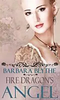 E-Book (epub) Fire Dragon's Angel von Barbara Blythe