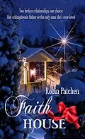 E-Book (epub) Faith House von Robin Patchen