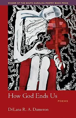 E-Book (epub) How God Ends Us von Délana R. A. Dameron
