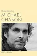 E-Book (epub) Understanding Michael Chabon von Joseph Dewey