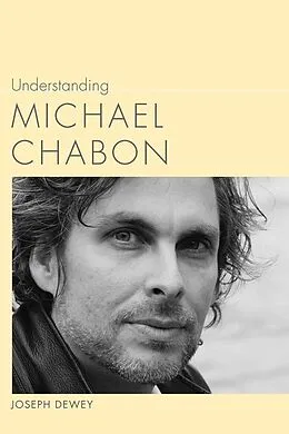 E-Book (epub) Understanding Michael Chabon von Joseph Dewey