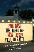 Kartonierter Einband The Night the New Jesus Fell to Earth von Ron Rash