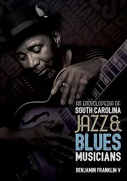 E-Book (epub) An Encyclopedia of South Carolina Jazz and Blues Musicians von V. Franklin