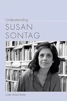 ePUB Understanding Susan Sontag von Carl Rollyson