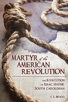 E-Book (epub) Martyr of the American Revolution von C. L. Bragg