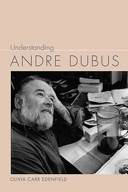 E-Book (epub) Understanding Andre Dubus von Olivia Carr Edenfield