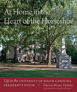 E-Book (epub) At Home in the Heart of the Horseshoe von Patricia Moore-Pastides, Usc Educational Foundation