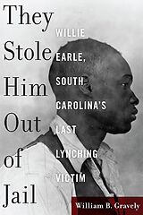 E-Book (epub) They Stole Him Out of Jail von William B. Gravely