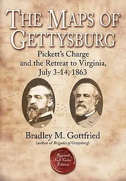 E-Book (epub) Maps of Gettysburg, eBook Short #4: Pickett's Charge and the Retreat to Virginia, July 3-14, 1863 von Gottfried Bradley M. Gottfried