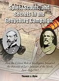 E-Book (epub) Spies, Scouts, and Secrets in the Gettysburg Campaign von Thomas J. Ryan