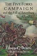 E-Book (epub) Five Forks Campaign and the Fall of Petersburg von Edwin C Bearss
