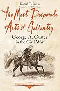 E-Book (epub) Most Desperate Acts of Gallantry von Davis Daniel Davis