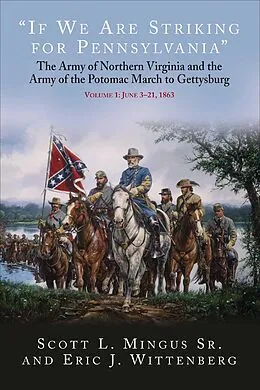E-Book (epub) "If We Are Striking for Pennsylvania", Volume 1: June 3-21, 1863 von Scott L. Mingus, Eric J. Wittenberg