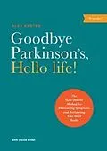 E-Book (epub) Goodbye Parkinson's, Hello life! von Alex Kerten, David Brinn
