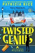 E-Book (epub) Twisted Genius (A Family Genius Mystery, #5) von Patricia Rice