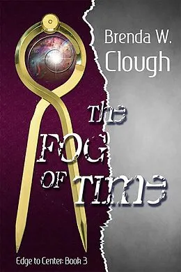 E-Book (epub) The Fog of Time (Edge To Center, #3) von Brenda W. Clough