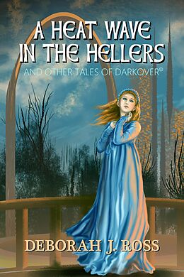 E-Book (epub) A Heat Wave in the Heller, and Other Tales of Darkover von Deborah J. Ross