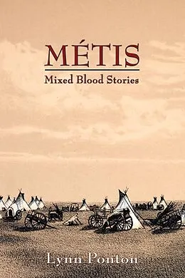E-Book (epub) Metis: Mixed Blood Stories von Lynn Ponton