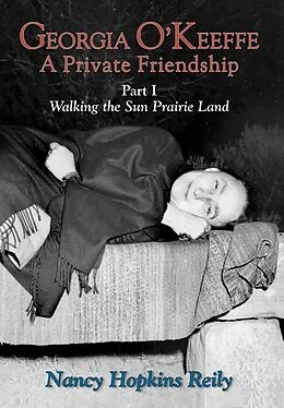 E-Book (epub) Georgia O'Keeffe, A Private Friendship, Part I von Nancy Hopkins Reily