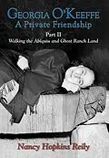 E-Book (epub) Georgia O'Keeffe, A Private Friendship, Part II von Nancy Hopkins Reily