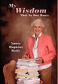 E-Book (epub) My Wisdom That No One Wants von Nancy Hopkins Reily