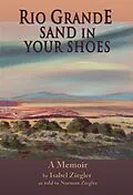 E-Book (epub) Rio Grande Sand in Your Shoes von Isabel Ziegler
