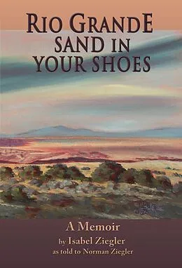 E-Book (epub) Rio Grande Sand in Your Shoes von Isabel Ziegler