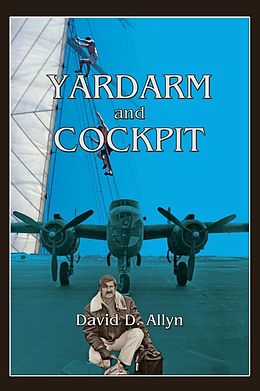 E-Book (epub) Yardarm and Cockpit von David D. Allyn