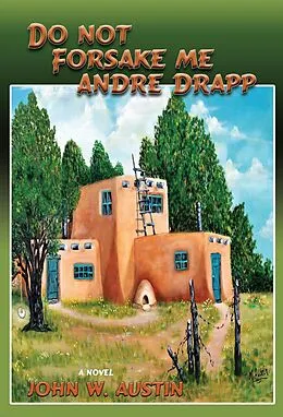 E-Book (epub) Do Not Forsake Me Andre Drapp von John W. Austin
