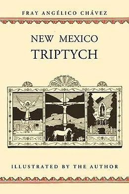 E-Book (epub) New Mexico Triptych von Angelico Chavez, Fray Angelico Chavez